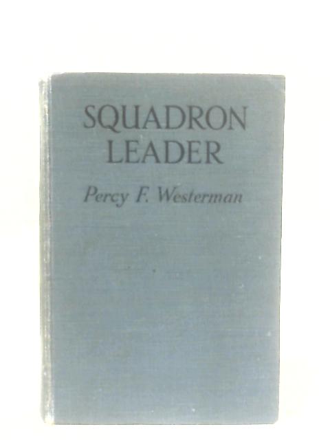 Squadron Leader By Percy F. Westerman