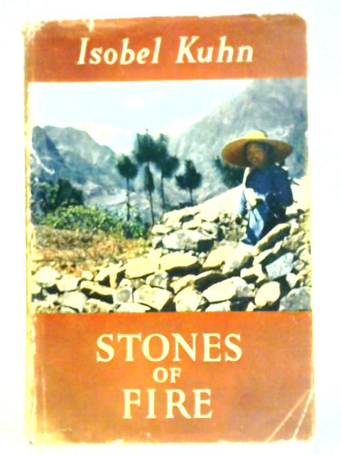 Stones of Fire By Isobel Kuhn