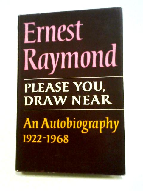 Please You, Draw Near. Anautobiography 1922-1968. par Ernest Raymond