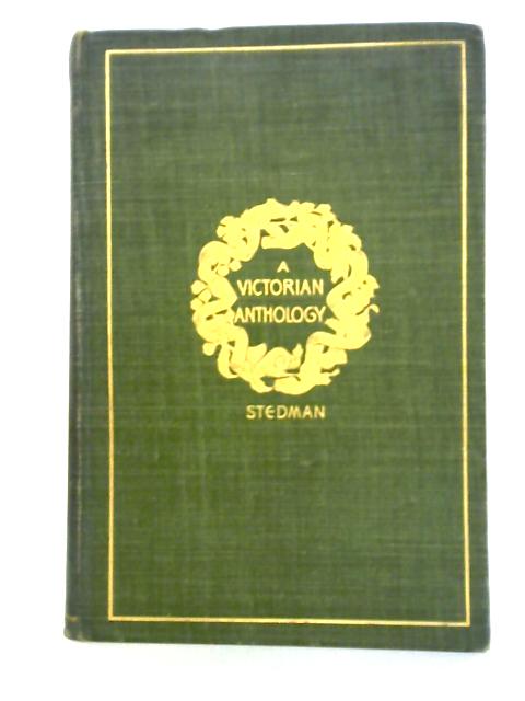 A Victorian Anthology, 1837-1895: Critical Review of British Poetry von Edmund Clarence Stedman Ed.