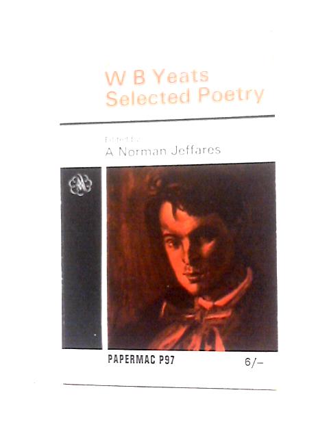W. B. Yeats Selected Poetry (P97) By A. Norman Jeffares (ed)