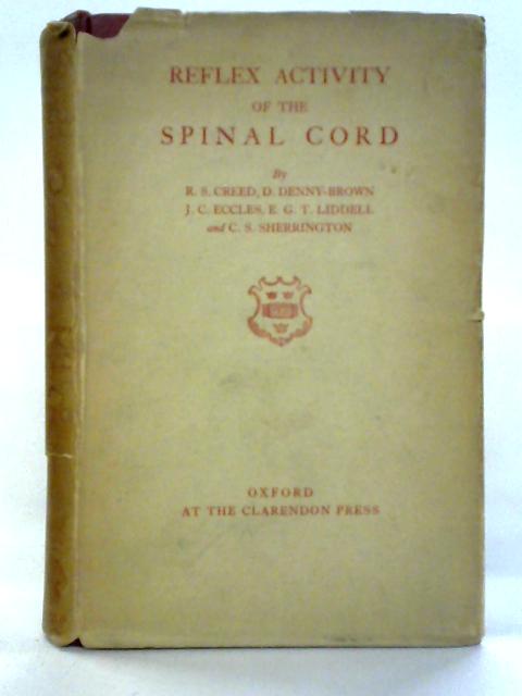 Reflex Activity Of The Spinal Cord von R.S. Creed et al.