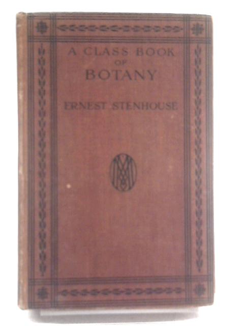 A Class Book Of Botany By Ernest Stenhouse