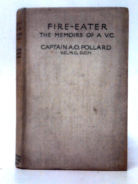 Fire-Eater By Captain A. O. Pollard