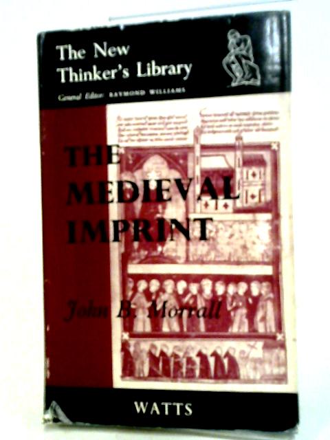 The Medieval Imprint von John B Morrall