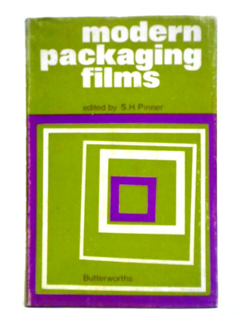 Modern Packaging Films By S. H. Pinner