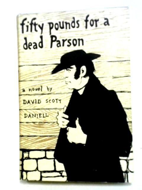 Fifty Pounds for a Dead Parson von David Scott Daniell