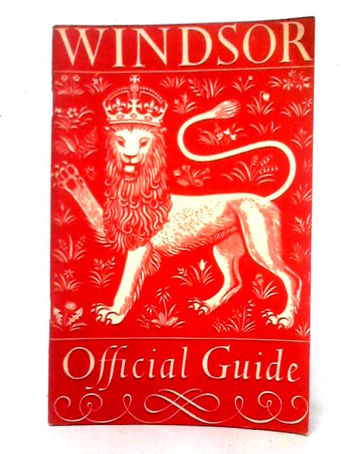 The Official Guide to Windsor Castle By Unstated