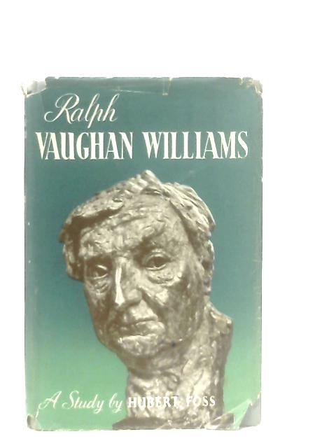 Ralph Vaughan Williams: A Study von Hubert Foss