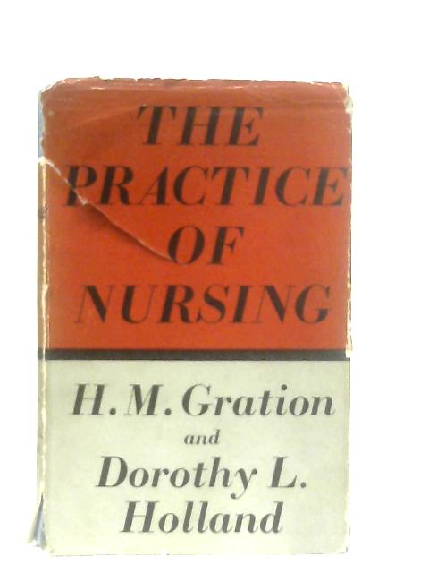 The Practice of Nursing von Hilda M. Gration & D. L. Holland