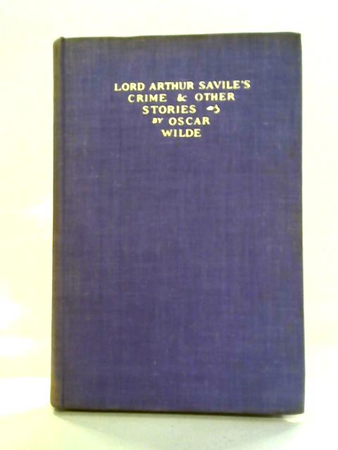 Lord Arthur Savile's Crime & Other Stories von Oscar Wilde