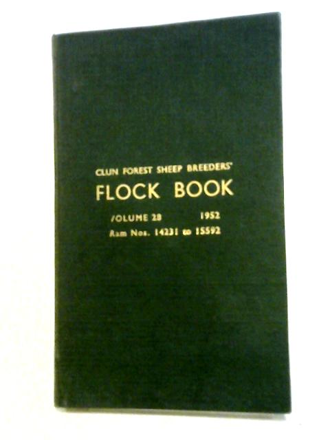 The Flock Book of Clun Forest Sheep Volume 28 Ram Numbers 14231 to 15592 von Various