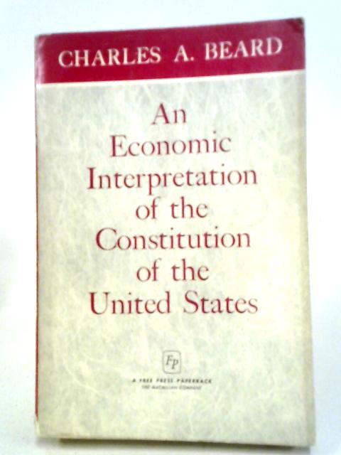 Economic Interpretation of the Constitution of the United States von Charles A. Beard
