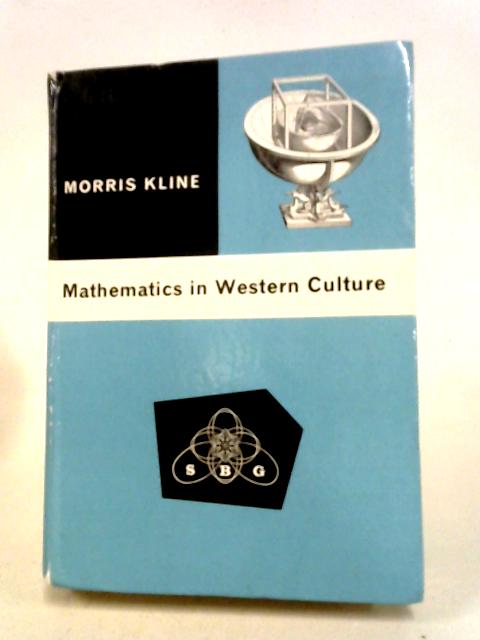 Mathematics in Western Culture By Morris Kline