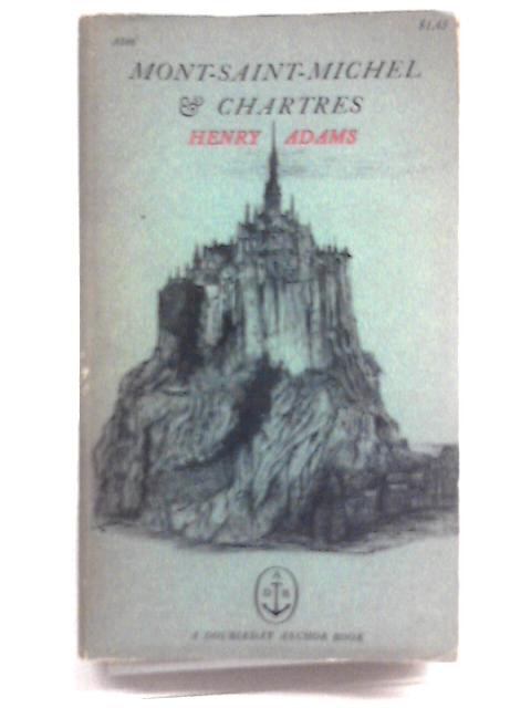 Mont-Saint-Michel & Chartres By Henry Adams
