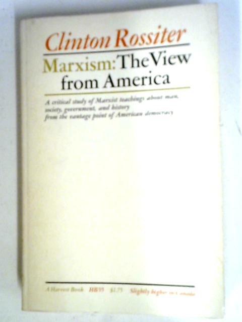 Marxism: The View from America von Clinton Rossiter