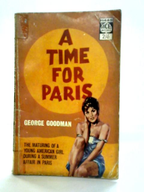 A Time For Paris By George Goodman
