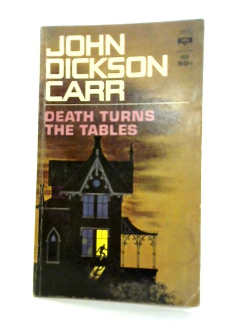 Death Turns the Tables By John Dickson Carr
