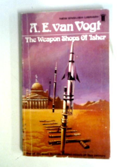 The Weapon Shops of Isher By A E Van Vogt