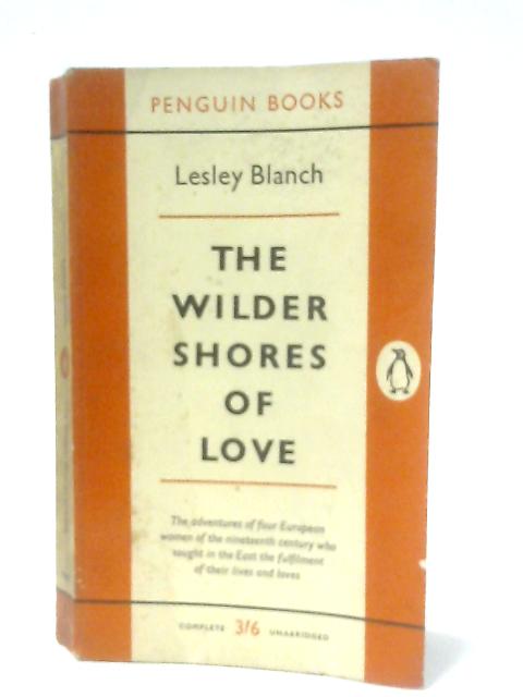 The Wilder Shores of Love von Lesley Blanch