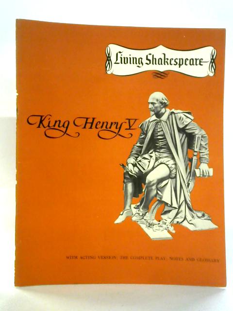 Living Shakespeare: King Henry V By William Shakespeare