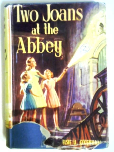 Two Joans At The Abbey By Elsie J Oxenham