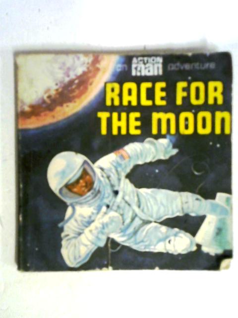 Race for the Moon: An Action Man Adventure By Anon