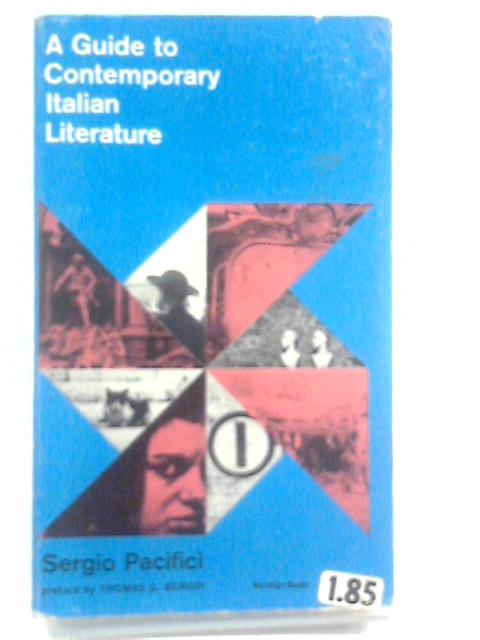 A Guide to Contemporary Italian Literature By Sergio Pacifici