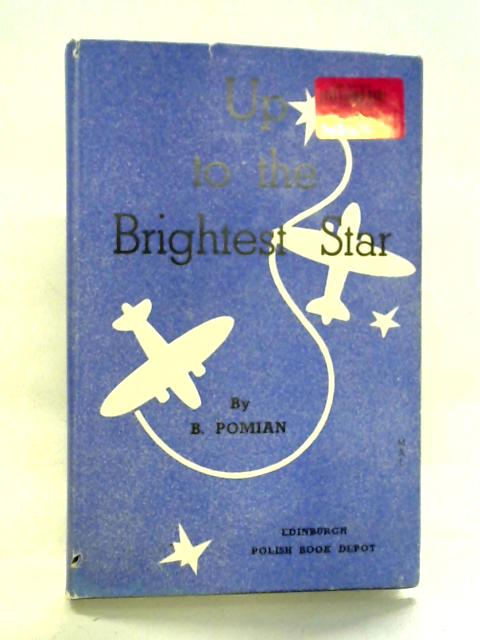 Up To The Brightest Star By Boleslaw Pomian