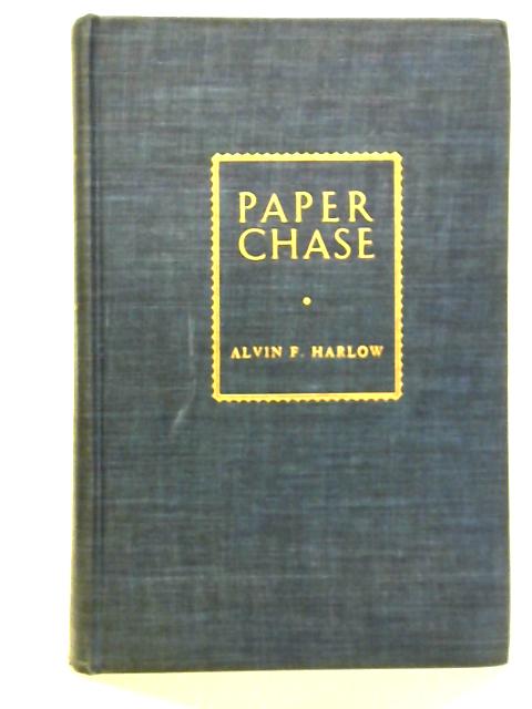 Paper Chase: The Amenities of Stamp Collecting von Alvin F. Harlow