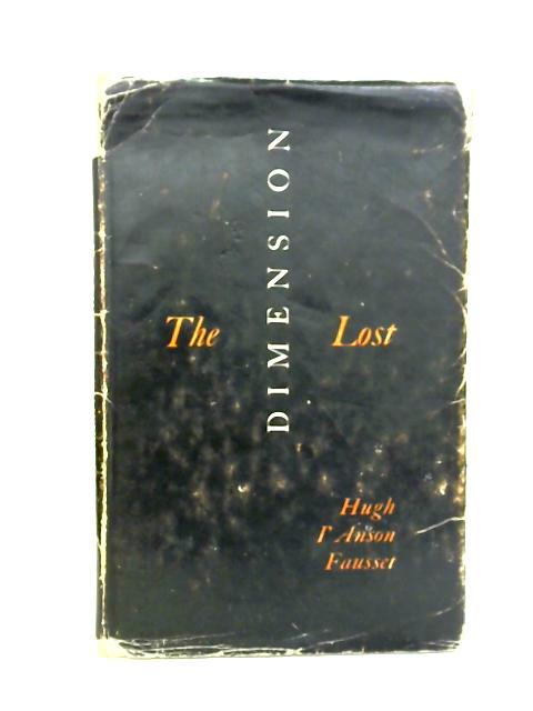 The Lost Dimension By Hugh l'Anson Fausset