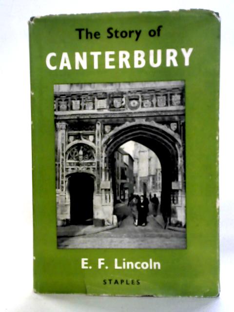 The Story Of Canterbury By E.F. Lincoln