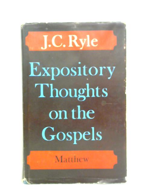 Expository Thoughts on the Gospels: St. Matthew By John Charles Ryle