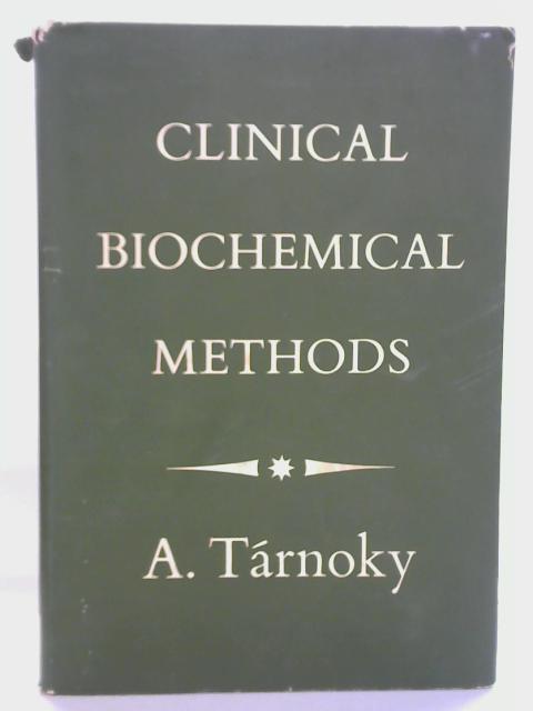 Clinical biochemical methods By A. L. Tarnoky