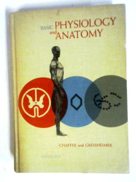 Basic Physiology and Anatomy von Ellen E. Chaffee and Esther M. Greisheimer
