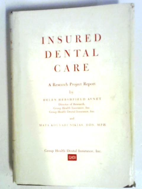 Insured Dental Care: A Research Project By Helen Hershfield Avnet & Mata Kouvari Nikias