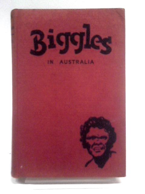 Biggles in Australia By Capt. W.E. Johns