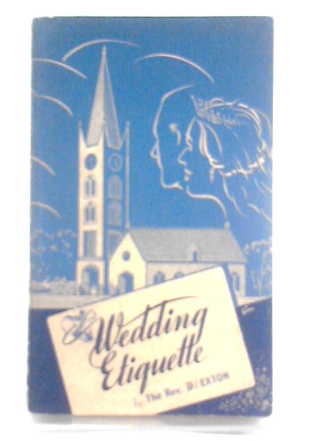 Wedding Etiquette By D. Exton