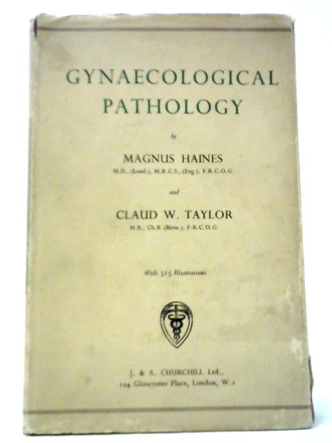 Gynaecological Pathology By Magnus Haines & Claud W. Taylor