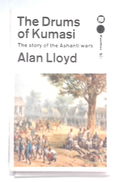 The Drums of Kumasi: The Story of the Ashanti Wars von Alan B. Lloyd