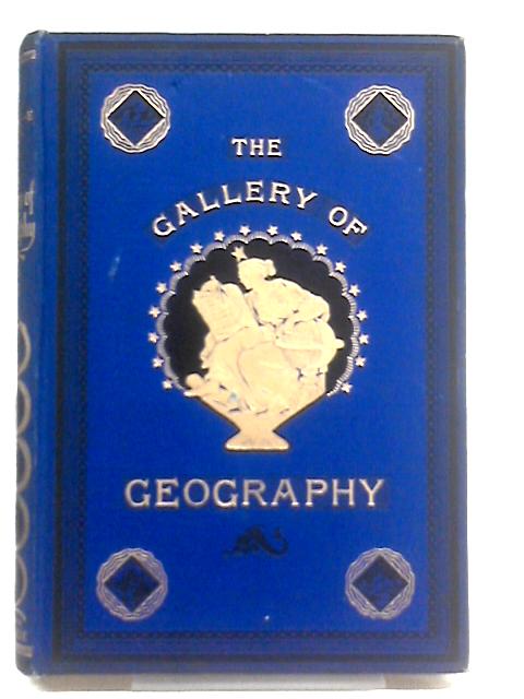 The Gallery Of Geography: Div. III von Rev Thomas Milner