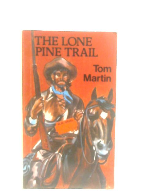 Lone Pine Trail von Tom Martin