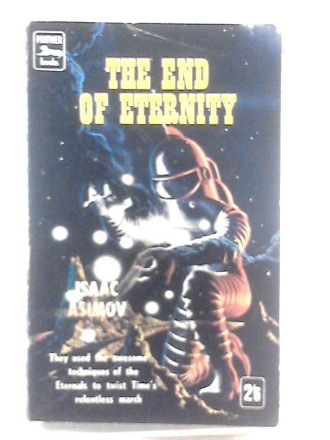 The End Of Eternity von Isaac Asimov