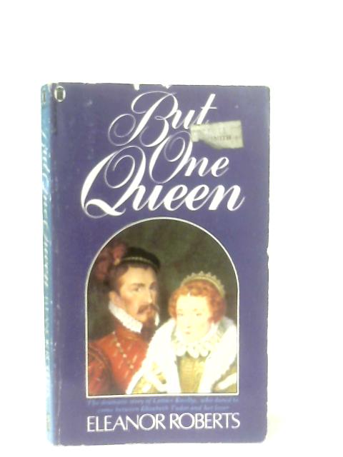 But One Queen By Eleanor Roberts