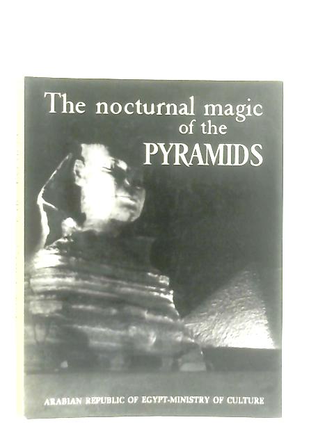 The Nocturnal Magic of the Pyramids By Gaston Papeloux, Gaston Bonheur