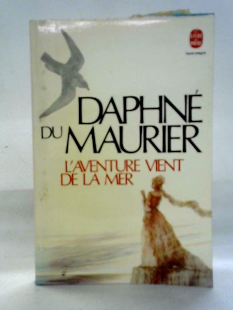 L'Aventure Vient de la Mer By Daphne du Maurier