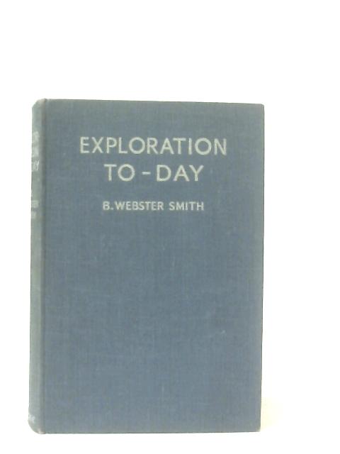 Exploration To-Day par B. Webster Smith