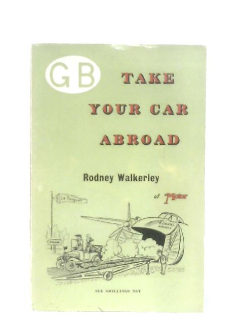 Take Your Car Abroad By Rodney Walkerley