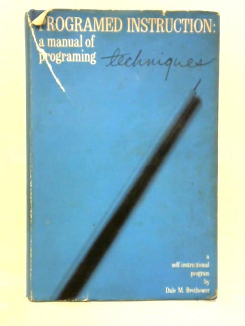 Programmed Instruction: Manual of Programming Techniques By Dale M. Brethower