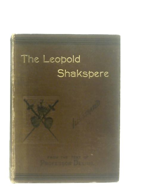 The Leopold Shakspere. The Poet's Works In Chronological Order By William Shakespeare